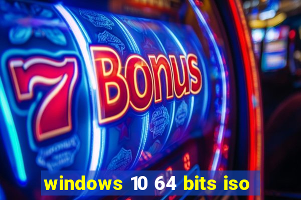 windows 10 64 bits iso